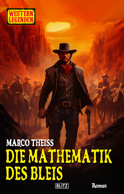 Western Legenden 69: Die Mathematik des Bleis, Marco Theiss