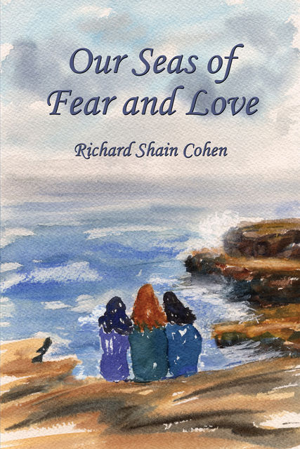 Our Seas of Fear and Love, Richard Cohen