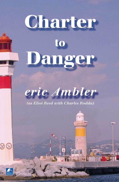 Charter To Danger, Eric Ambler