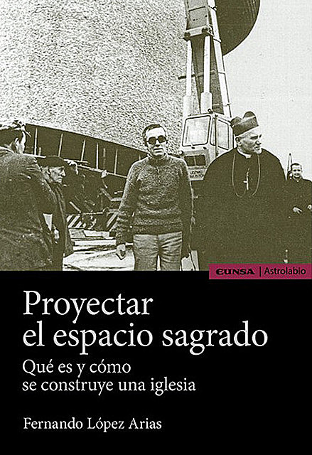 Proyectar el espacio sagrado, Fernando López Arias