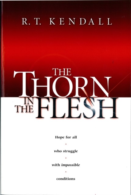 Thorn In the Flesh, R.T. Kendall