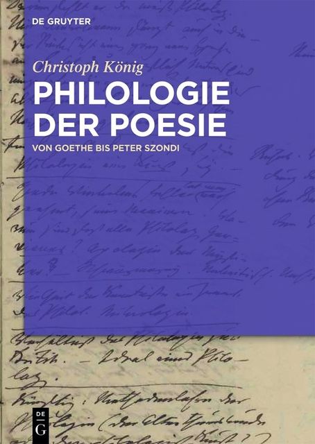 Philologie der Poesie, Christoph König