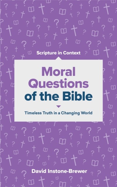 Moral Questions of the Bible, David Instone-Brewer