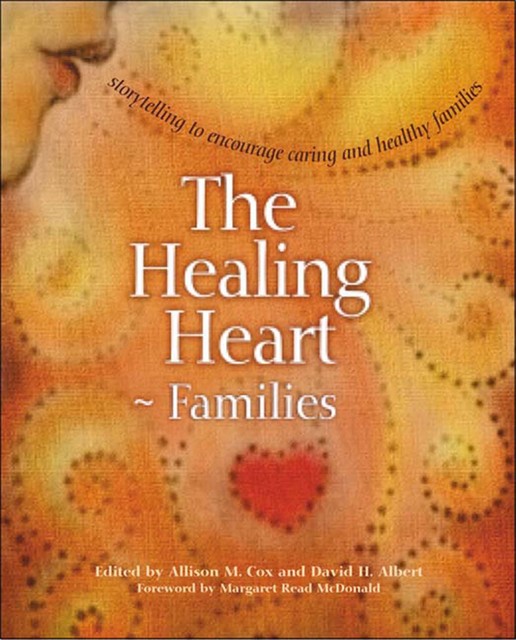 The Healing Heart for Families, Allison M. Cox, David H. Albert