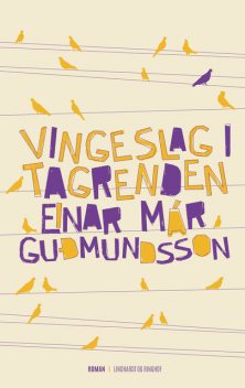 Vingeslag i tagrenden, Einar Már Guðmundsson