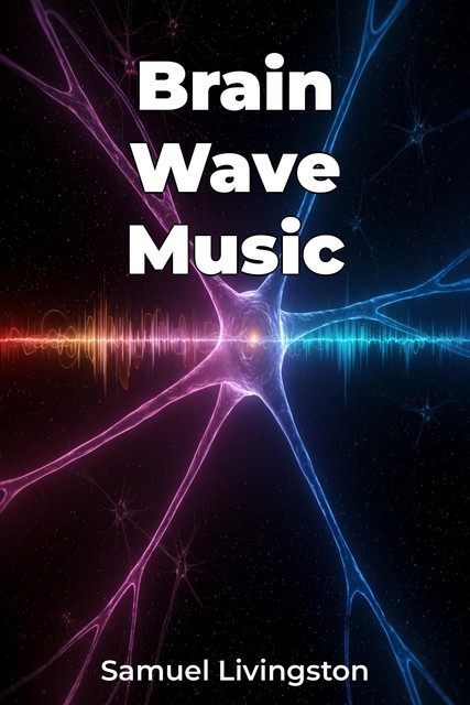 Brain Wave Music, Samuel Livingston