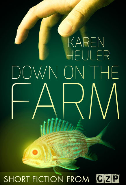 Down on the Farm, Karen Heuler