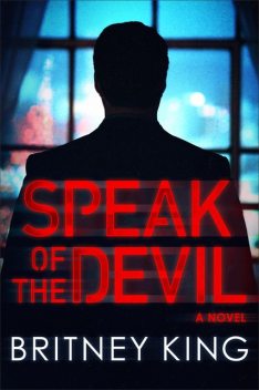 Speak of the Devil: A Psychological Thriller, Britney King