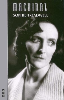 Machinal, Sophie Treadwell