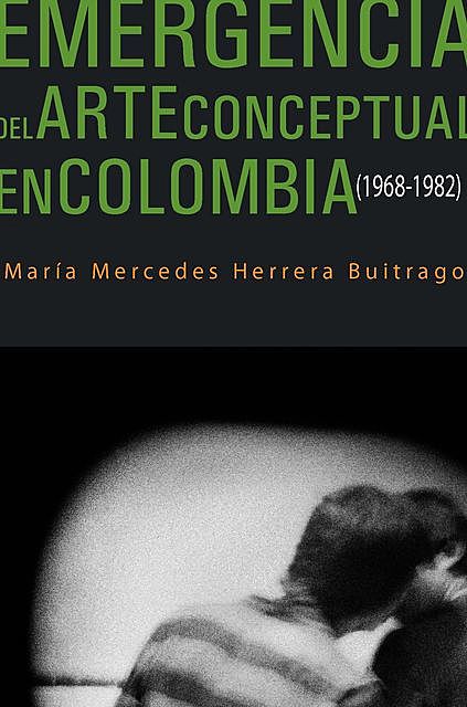 Emergencia del arte conceptual en Colombia (1968-1982), Herrera Buitrago, María Mercedes