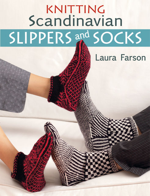 Knitting Scandinavian Slippers and Socks, Laura Farson