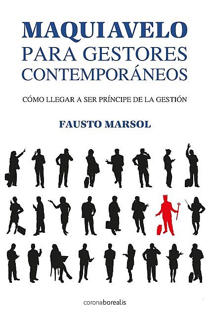 Maquiavelo gestores contemporáneos, Fausto Marsol