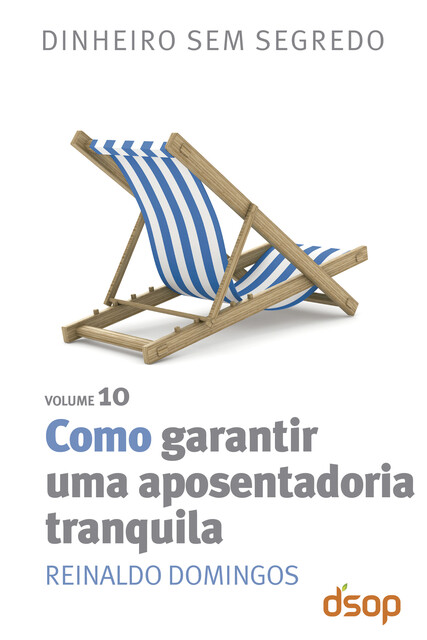 Como garantir uma aposentadoria tranquila, Reinaldo Domingos