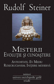 Misterii. Evoluție și cunoaștere. Antichitate. Ev Mediu. Rosicrucianism. Inițiere modernă, Rudolf Steiner