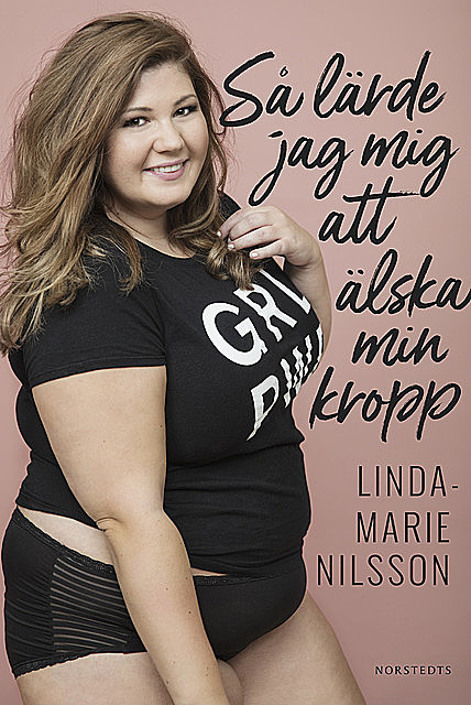 Så lärde jag mig att älska min kropp, Linda-Marie Nilsson