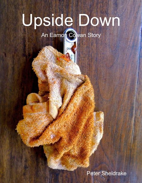 Upside Down: An Eamon Cowan Story, Peter Sheldrake