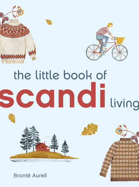 The Little Book of Scandi Living, Bronte Aurell