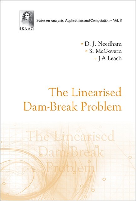 Linearised Dam-break Problem, The, John Leach, David Needham, S Mcgovern
