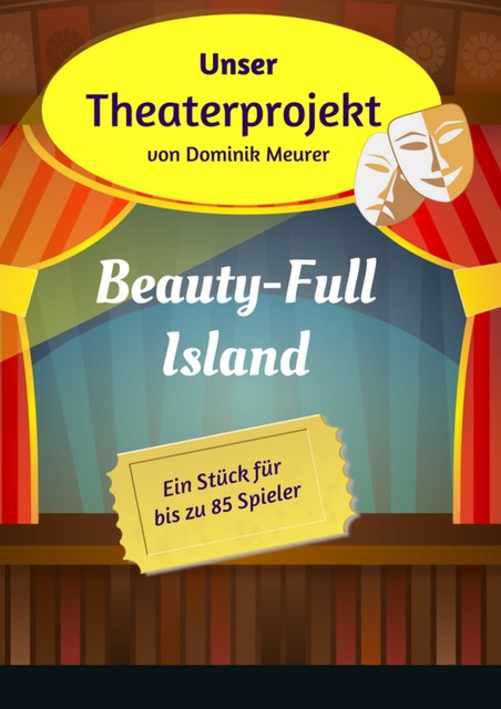 Unser Theaterprojekt, Band 8 – Beauty-Full Island, Dominik Meurer