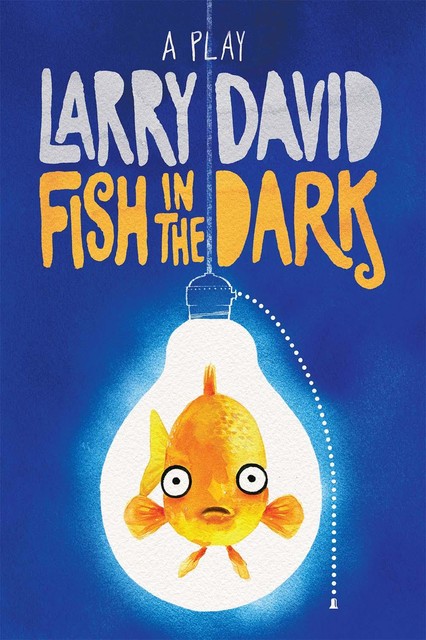 Fish in the Dark, Larry David