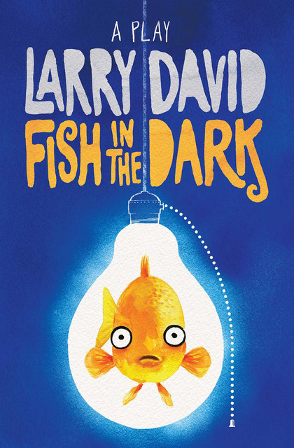 Fish in the Dark, Larry David