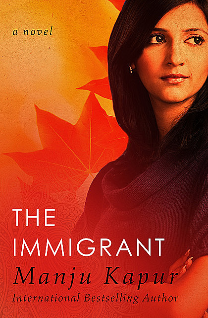 The Immigrant, Manju Kapur