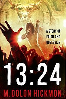 1324: A Story of Faith and Obsession, M.Dolon Hickmon