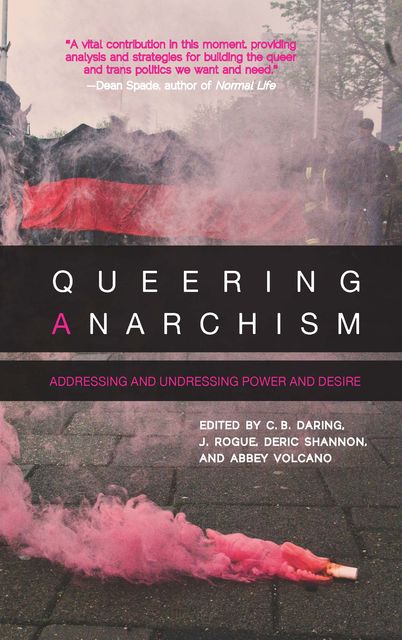 Queering Anarchism, C.B. Daring