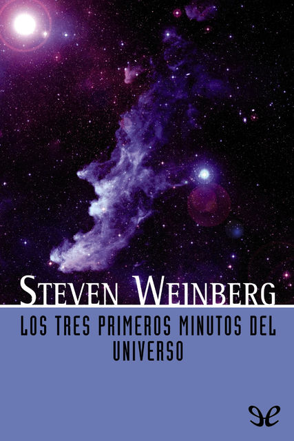 Los tres primeros minutos del universo, Steven Weinberg