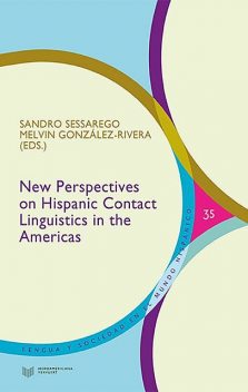 New Perspectives on Hispanic Contact Linguistics in the Americas, González-Rivera, Melvin, Sandro, Sessarego