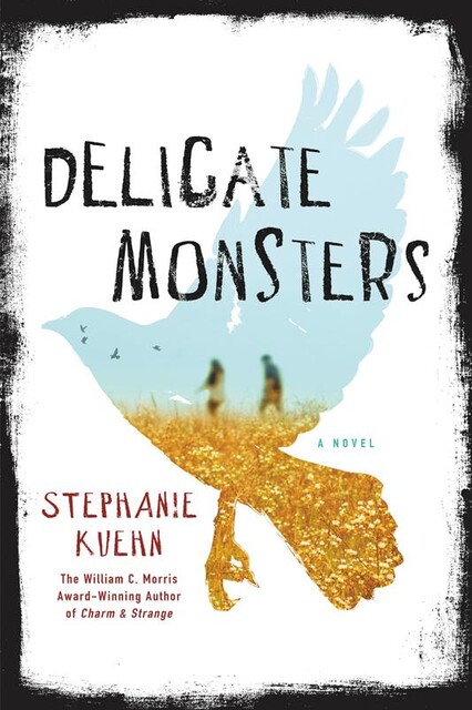Delicate Monsters, Stephanie Kuehn