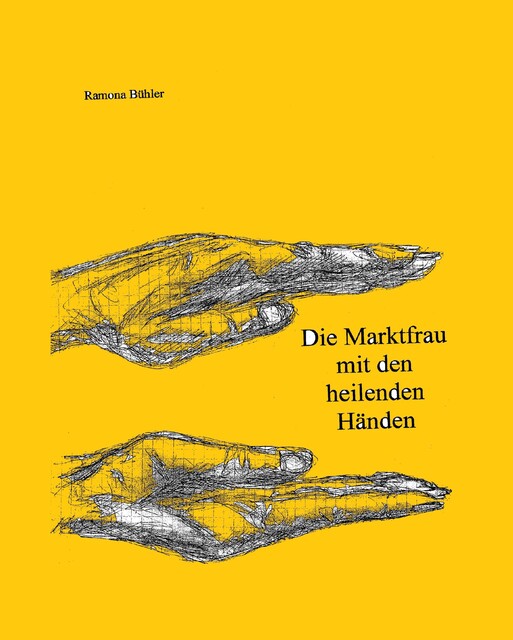 Die Marktfrau mit den heilenden Händen, Ramona Bühler