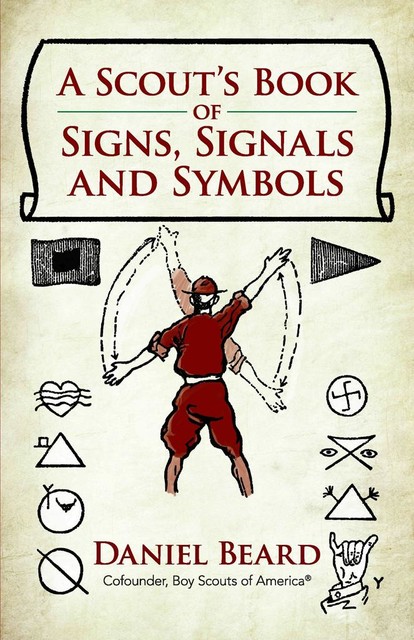 A Scout's Book of Signs, Signals and Symbols, Daniel Beard