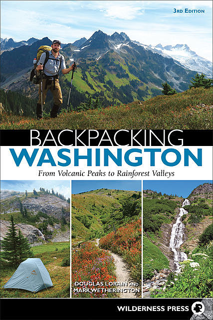 Backpacking Washington, Douglas Lorain, Mark Wetherington