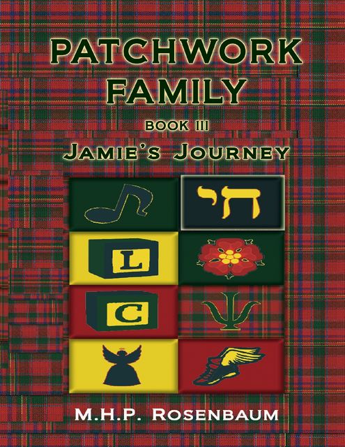 Patchwork Family Book III: Jamie's Journey, M.H.P.Rosenbaum