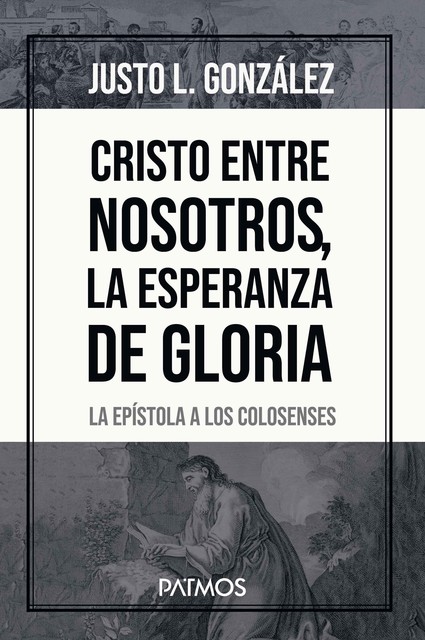 Cristo entre nosotros, la esperanza de gloria, Justo L. González