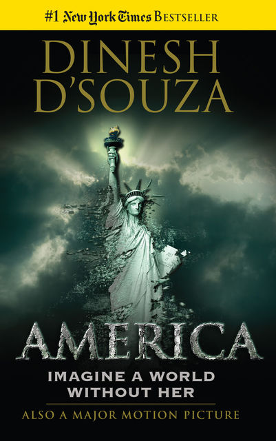 Dinesh D'Souza – America: Imagine a World without Her, Dinesh D'Souza