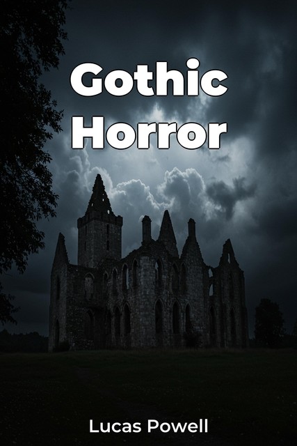 Gothic Horror, Lucas Powell