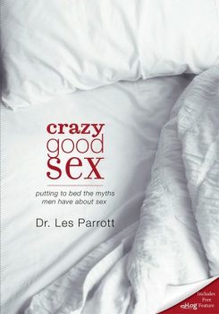 Crazy Good Sex, Les Parrott III