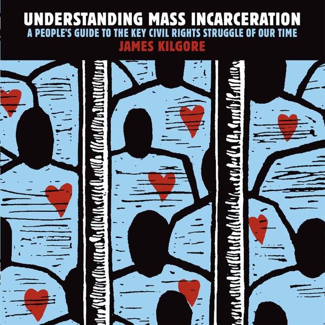 Understanding Mass Incarceration, James Kilgore