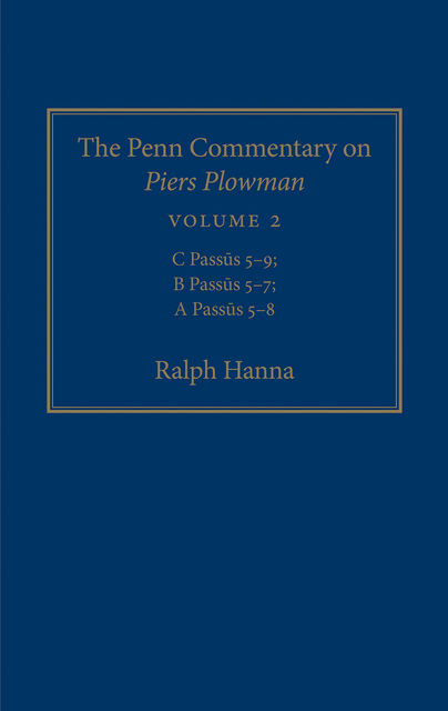 The Penn Commentary on Piers Plowman, Volume 2, Ralph Hanna