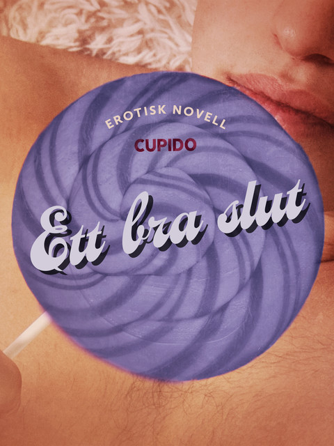 Ett bra slut – erotisk novell, Cupido