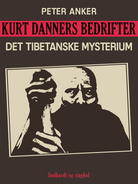 Kurt Danners bedrifter: Det tibetanske mysterium, Peter Anker