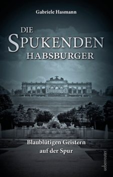 Die spukenden Habsburger, Gabriele Hasmann
