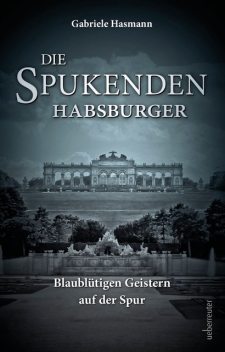 Die spukenden Habsburger, Gabriele Hasmann