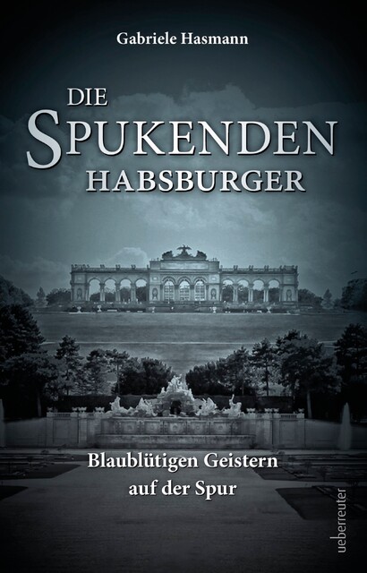 Die spukenden Habsburger, Gabriele Hasmann