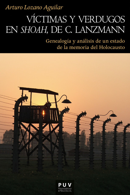 Víctimas y verdugos en Shoah de C. Lanzmann, Arturo Lozano Aguilar