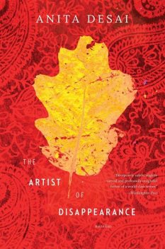 The Artist of Disappearance, Anita Desai