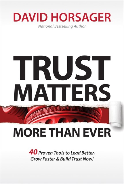 Trust Matters More than Ever, David Horsager