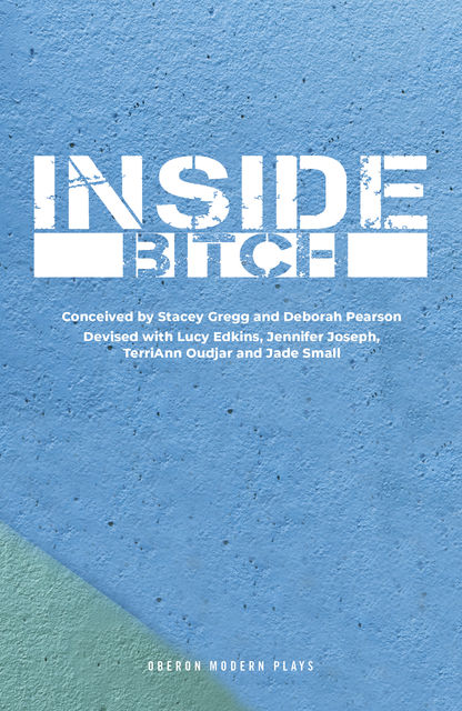 Inside Bitch, Stacey Gregg, Deborah Pearson